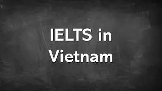 IELTS in Vietnam