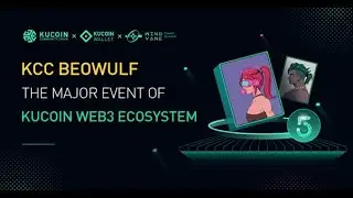 KCC Beowulf The Major Event of The KuCoin Web3 Ecosystem Was Launched