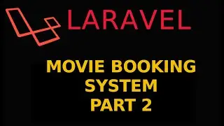 Laravel Movie Ticket Booking Project - Part 2