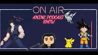 Anime Podcast Show Ep 56: Best Old Mainstream