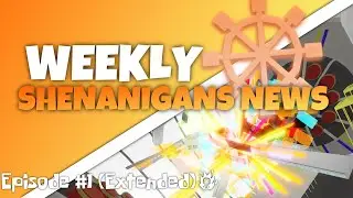 Weekly Shenanigans News (Episode 1: Extended Version)