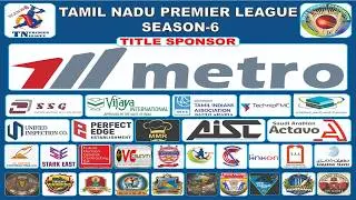TAMILNADU PREMIER LEAQUE SEASON-6 I TITLE SPONSOR - METRO I LEAGUE MATCHES I VC CREATIVITY