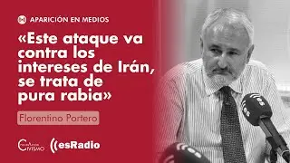 Florentino Portero, investigador de Civismo, entrevistado en EsRadio sobre Irán e Israel