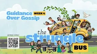 The Struggle Bus, Week 4 - Guidance Over Gossip
