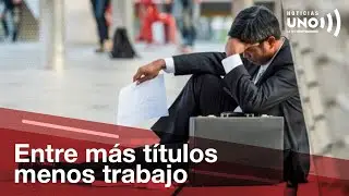 Entre más títulos menos trabajo | Noticias UNO