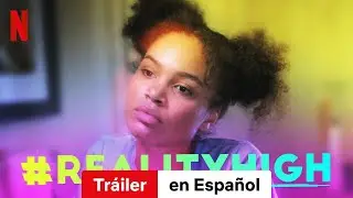 #realityhigh (Tr&aacute;iler) | Tr&aacute;iler en Espa&ntilde;ol | Netflix