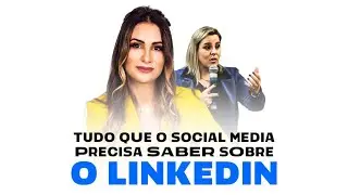O que o SOCIAL MEDIA precisa saber sobre LINKEDIN | Rejane Toigo