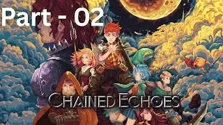 Chained Echoes Gameplay Part 2 (No Commentary) | Full HD Playthrough Beginning