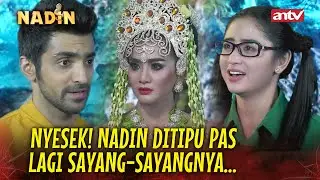 TUMBANG! NADIN DITUS#K PAS PELUKAN SAMA ISHAAN.. | Nadin ANTV Eps 93 (FULL)