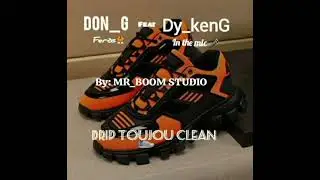 Dy_keng_-_feat_-_Don_G_dripp toujou clean