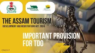 The Assam Tourism (Development & Registration) Act,2024 for APSC Tourism Development Officer Exam