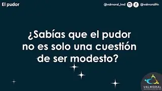 &iquest;Qu&eacute; es el valor del pudor?
