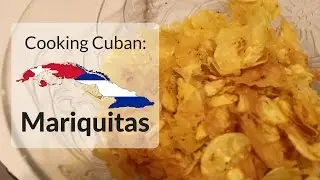 Cooking Cuban - Mariquitas (Plantain Chips)