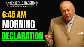 ''Play This Every Morning Before You Start Your Day 6:45 Prayer FOR YOU | KENNETH E.HAGIN