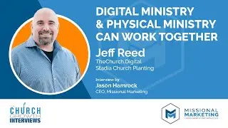 Digital Ministry and Physical Ministry Can Work Together | Interview with Jeff Reed
