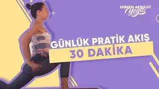 Günlük Pratik Akış 30 Dakika | Şebnem Akbulut Yoga