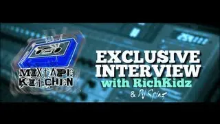 [INTERVIEW] Rich Kidz | DJ Spinz : Live From The Kitchen [Shot by SyntarisD]