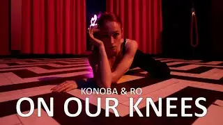 Konoba & Ro - On Our Knees (Brussels Sounds) | Choreo by Elizaveta Sergeeva | PODSHIVALOVA'S JAM