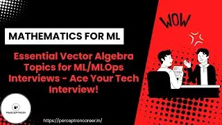 Important Vector Algebra Topics for ML/MLOps Interviews - Ace Your Tech Interview!