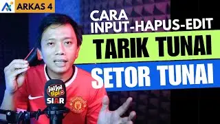 CARA INPUT, HAPUS, & EDIT TRANSAKSI TARIK TUNAI & SETOR TUNAI DI BKU ARKAS 4