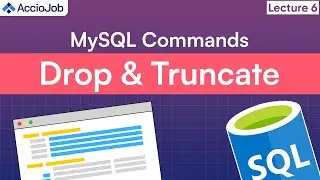 SQL for Beginners | MySQL Commands Drop & Truncate | Lecture 6