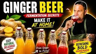 FERMENTATION SECRETS: HOW TO MAKE GINGER BEER AT HOME!