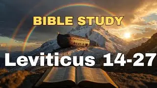 Why God Gave These Laws | Leviticus 14&ndash;27 Explained