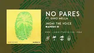 Jhoni The Voice - No Pares ft. Gino Mella (Official Audio)