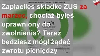 Zapłaciłeś składkę ZUS za marzec, chociaż byłeś uprawniony do zwolnienia? Teraz będziesz m&oacute;gł żądać