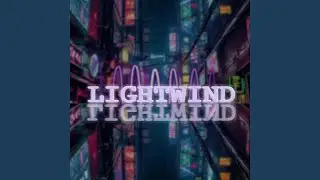 LIGHTWIND: Super Slowed