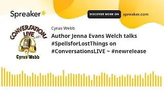 Author Jenna Evans Welch talks #SpellsforLostThings on #ConversationsLIVE ~ #newrelease