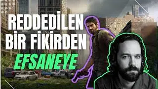 THE LAST OF US YAPIM HİKAYESİ ｜ reddedilen bir fikirden efsaneye