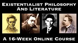 Existentialist Philosophy And Literature | A 16-Week Online Course In The Study With Sadler Academy