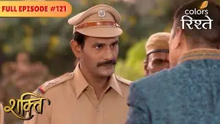 Soumya in deep trouble | Shakti | Full Episode 121 | Colors Rishtey