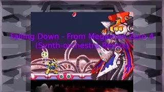 Falling Down (from Megaman Zero 4, Synth-orchestra remix)