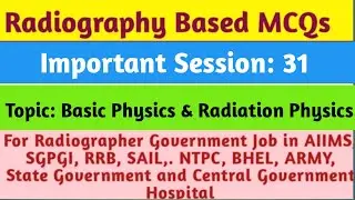 Radiation Physics MCQ | Medical Physics MCQ | MCQ for Radiographer | By: Santosh Kumar Maurya