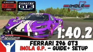 iRacing Ferrari GT3 Imola Guide - 1:40.2 - Ferrari 296 GT3 at Enzo e Dino Ferrari Track Guide