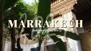 Morocco Diaries: Marrakech