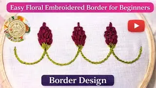 Gorgeous Border handmade Embroidery design |Easy Floral embroided border for Beginners|border design