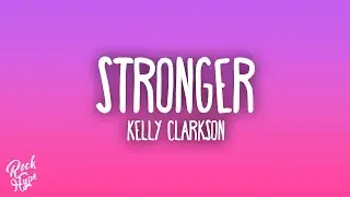 Kelly Clarkson - Stronger (What Doesn't Kill You)