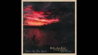 Never See You - Billy the Kid & Your Funeral