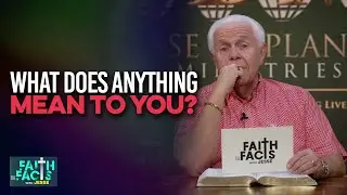 Faith the Facts: What Does Anything Mean To You? | Jesse Duplantis