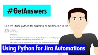 GetAnswers - Using Python for Jira Automations?