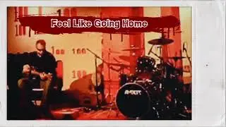 Feel Like Going Home - Muddy Waters (The Electric Revelators)  Gordon Wride & Simon Gregory