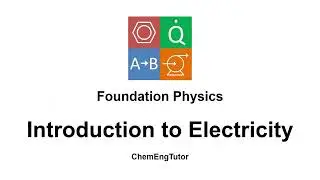 Foundation Physics: Introduction to Electricity