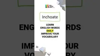 Inchoate - Learn English Vocabulary EASILY [DAILY WORDS] #ielts #toefl #vocabulary #words #gre