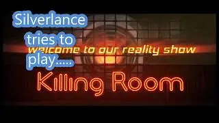 Silverlance (tries to) play - The Killing Room. Big Brother the next generation.