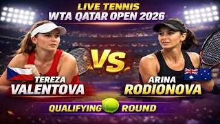 Tereza Valentova vs Arina Rodionova 🎾LIVE TENNIS WTA QATAR OPEN 2026 | Qualifying Round
