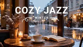 Cozy Winter Jazz & Coffee Shop Ambience &ndash; Smooth Instrumental for Study & Relaxing