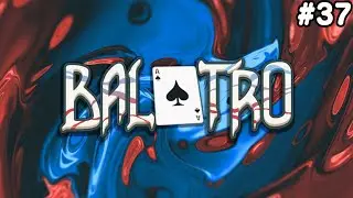 Twitch Stream | Balatro Part 37